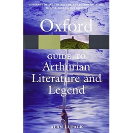 The Oxford Guide to Arthurian Literature and Legend