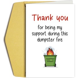 Funny Thank You Card for Men Women, Appreciation Card for Coworker Boss Teacher Doctor Friend, Thank You for Being My Support During This Dumpster Fire