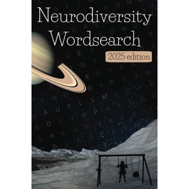 Neurodiversity Word Search Puzzle Book: new, ADHD, Autism Spectrum Disorder, OCD, & Tourette's Syndrome | FIRST EVER neurodivergence wordsearch | 50+ games, 110 pgs | 6x9 inches