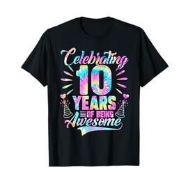 Celebrating 10 Year Of Being Awesome With Tie-dye Graphic T-Shirt