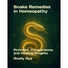Snake Remedies in Homeopathy: Portraits, Comparisons, and Healing Insights