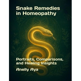 Snake Remedies in Homeopathy: Portraits, Comparisons, and Healing Insights