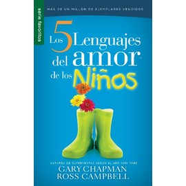 Cinco lenguajes del amor de los niÃ±os, Los // Five love languages for children (Serie Favoritos) (Spanish Edition)