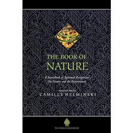 The Book of Nature: A Sourcebook of Spiritual Perspectives on Nature and the Environment