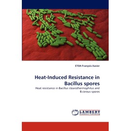 Heat-Induced Resistance in Bacillus spores: Heat resistance in Bacillus stearothermophilus and B.cereus spores