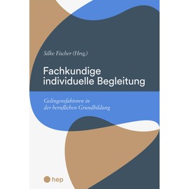 Fachkundige individuelle Begleitung: Gelingensfaktoren in der beruflichen Grundbildung