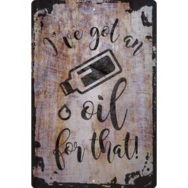 Wall Art Tin Sign I've got an oil for that! Essential holistic massage bottle Beige Home Decor Funny Gift 12 x 8 Inch