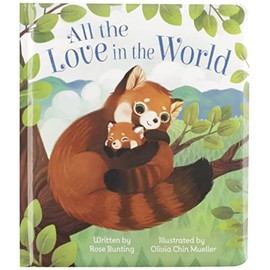 All The Love In The World Keepsake Padded Board Book Children's Gift. (Love You Always)