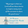 10 Women Who Changed the World: Inspiring Female Missionaries Who