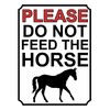 PLEASE DO NOT FEED THE HORSES METAL SIGN 200MM X