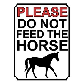 PLEASE DO NOT FEED THE HORSES METAL SIGN 200MM X 150MM (1946H1)