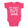 My Dad's Pull Out Game is Weak Baby Bodysuit Infant