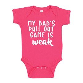My Dad's Pull Out Game is Weak Baby Bodysuit Infant One Piece NB Cyber Pink
