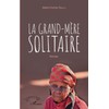 La grand-mère solitaire: Roman