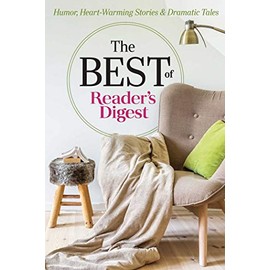 The Best of Reader's Digest: Humor, Heart-Warming Stories, and Dramatic Tales