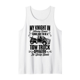 My Knight in Shining Armor Quotes for Tow Truck Operators Tank Top