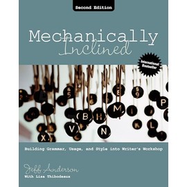 Mechanically Inclined: Building Grammar, Usage, and Style into Writer's Workshop