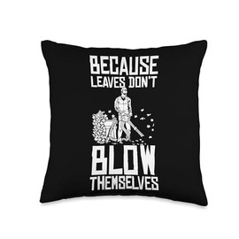 Because Leaves Dont Blow Themselves Autumn Leaf Blower Throw Pillow