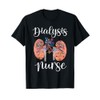 Dialysis Nurse Kidney Transplant Nephrology RN Appreciation T-Shirt