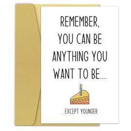 Zoytonky Funny Birthday Card for Him Her, Hilarious Birthday Card for Friend Family, Snarky Birthday Cards for Men Women, You Can Be Anything You Want To Be Except Younger