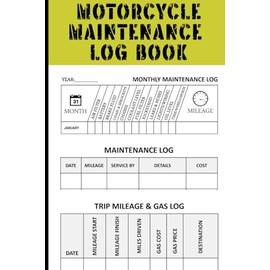 Motorcycle Maintenance Log Book: A detailed 120-page journal for tracking performance, repairs, upgrades, mileage costs, and maintenance on your motorcycle or dirt bike.