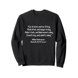Shakespeare Shirt Eye Of Newt Toe Of Frog Shakespeare Quote Sweatshirt