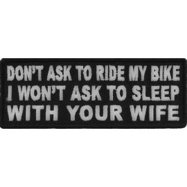 Ivamis Don't Ask To Ride My Bike I Won't Ask To Sleep With Patch - 4x1.5 inch - P4567
