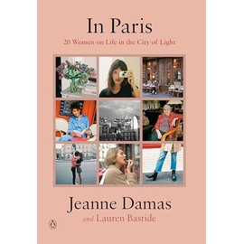 In Paris: 20 Women on Life in the City of Light