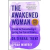 The Awakened Woman: A Guide for Remembering & Igniting Your