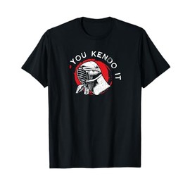You Kendo It Japanese Martial Arts Kendo T-Shirt