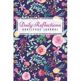 Daily Reflections: Good Days Start With Gratitude Journal - Navy Floral Cover