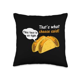 Double On Tondra Thats What Cheese Said Adult Humor This Taco is Tight Funny Throw Pillow, 16x16, Multicolor
