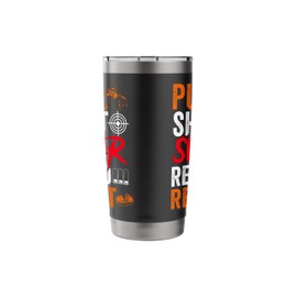 Pull Shoot Swear Reload Repeat Skeet Shooting Trap Stainless Steel Insulated Tumbler