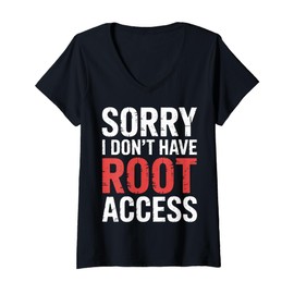 Womens Sorry I Don't Have Root Access Programmer Developer - V-Neck T-Shirt