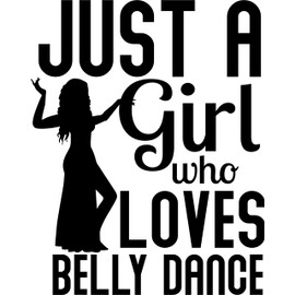 Belly Dance Iron-On Patch - Perfect for Custom Clothing, Bags, and Accessories (Just a Girl Who Loves Belly Dance)