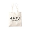Nope Not Today Tote Bag - natural One Size