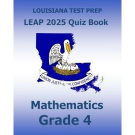 Louisiana Test Prep Leap 2025 Quiz Book Mathematics Grade 4: Complete Cover...