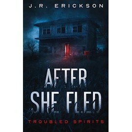 After She Fled: A Troubled Spirits Novel