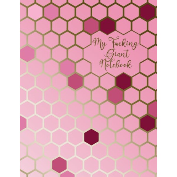 My F*cking Giant Notebook: Beautiful pink journal for women who