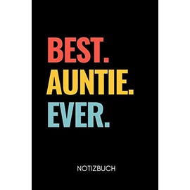 BEST. AUNTIE. EVER. NOTIZBUCH: A5 2020 KALENDER als Geschenk für werdende Patentanten | Du wirst Tante | Geschenkidee | Weihnachtsgeschenke Schwester | Schwanger Überraschung