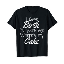 30Th Birthday Mom Of 30 Year Old Son Daughter Birthday T-Shirt
