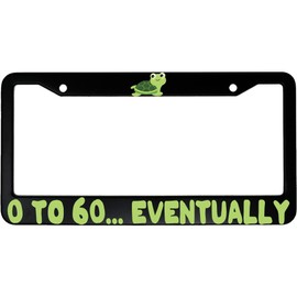 0 to 60 … Eventually License Plate Frame – Funny Black Aluminum Car Tag Holder – Universal Fit, Durable & Weatherproof