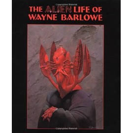 The Alien Life of Wayne Barlowe by Wayne Barlowe (1995-12-15)