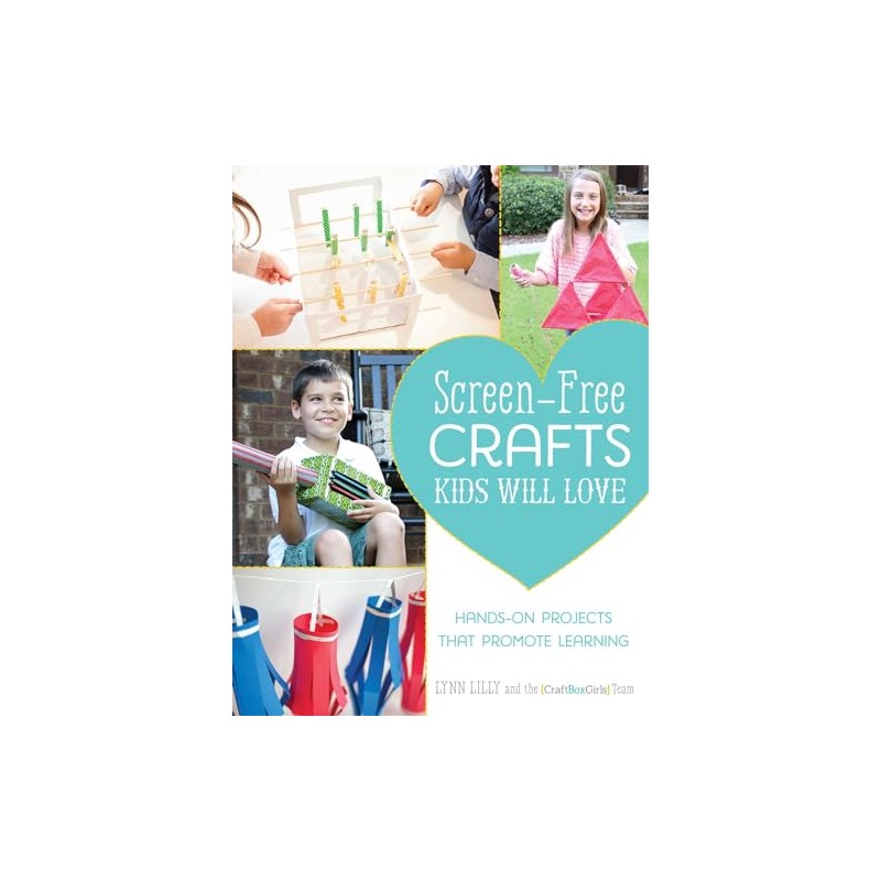 Screen-Free Crafts Kids Will Love: Fun Activities that Inspire Creativity,