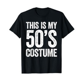 This Is My 50s Costume T-Shirt 1950s Party Shirt T-Shirt