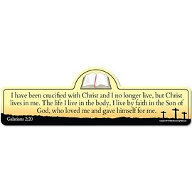 Galatians 2:20 Bible Verse Sign | I Have Been Crucified with Christ and I no Longer Live, but Christ Lives in me. The Life I Live in The Body, I Live by Faith in The Son of God, who Loved me and gave