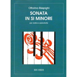 Ricordi Sonata in B minor (Violin and Piano) String Solo Series Composed by Ottorino Respighi