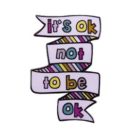 Fun Quotes Enamel Brooch Pin It Is Ok Not To Be Ok Enamel Pin Mental Health Awareness Badge Depression Letters Phrase Enamel Pin Quotes and Saying Brooches for Friends Backpack Clothes