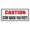Caution Stay Back 150 Feet Full Color Decal Sticker Tow
