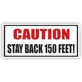 Caution Stay Back 150 Feet Full Color Decal Sticker Tow Truck Caution Safety Warning Bumper Dump